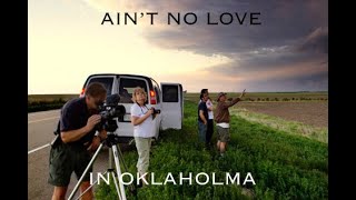 Ain't No Love In Oklaholma (Storm Chasers Edit)