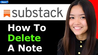 How to Delete a Note on Substack 2025 (Step By Step)