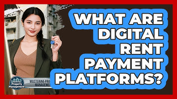 What Are Digital Rent Payment Platforms?