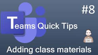Teams Quick Tip 8 - Adding class materials