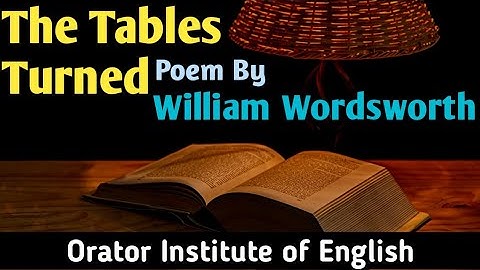 The Tables Turned by William Wordsworth || Full Explanation in Hindi