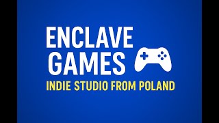 🎬 Series: Enclave Games – Indie Games from Poland