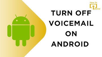 How to Turn Off Voicemail on Android