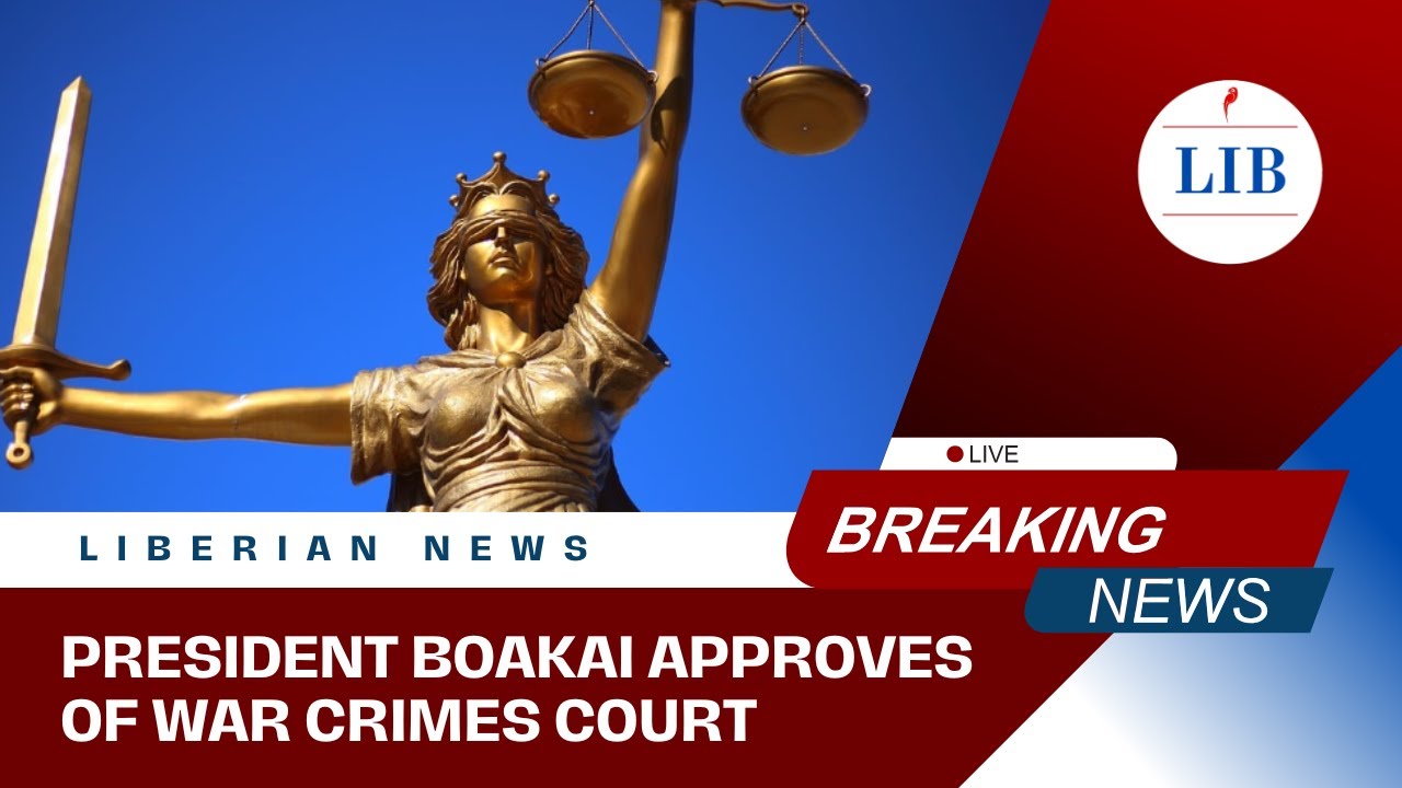 President Boakai Approves Establishment of War Crimes Court | LIB 9 News