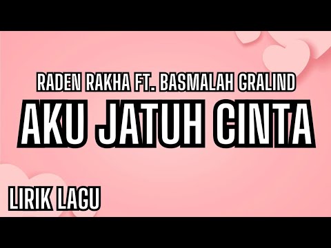 RADEN RAKHA FT. BASMALAH GRALIND - AKU JATUH CINTA ( Original Soundtrack MAGIC 5 | LIRIK LAGU )