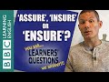 Learners Questions: Assure, ensure, insure