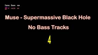 Muse - Supermassive Black Hole  ( No Bass Tracks )