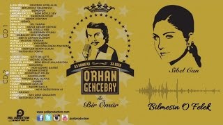 Sibel Can - Bilmesin O Felek - (Orhan Gencebay İle Bir Ömür vol.2) ( Official Audio )