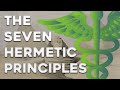 The Seven Hermetic Principles of the Kybalion [Let's Talk]