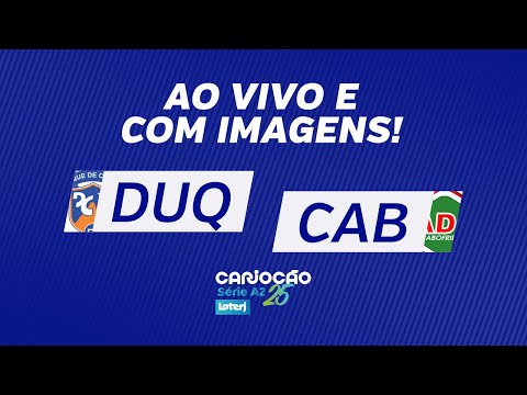 AO VIVO E COM IMAGENS: DUQUE DE CAXIAS X CABOFRIENSE - RODADA 11 - CARIOCÃO SÉRIE A2 LOTERJ