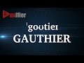 How to pronunce gauthier in english  voxifiercom