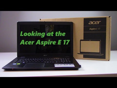 Taking a look at the Acer Aspire E17