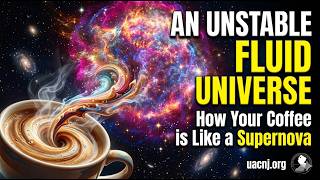 An Unstable Fluid Universe: How Your Coffee is Like a Supernova with Chirag Skolar