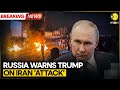 BREAKING Russia Warns US Of Disastrous Consequences If Iran Is Attacked WION Pulse