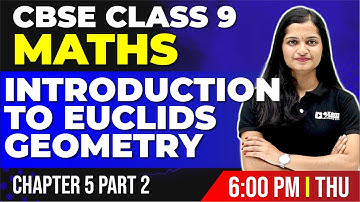 CBSE Class 9 Maths | Introduction to Euclids Geometry Part 2 | Chapter 4 | Exam Winner