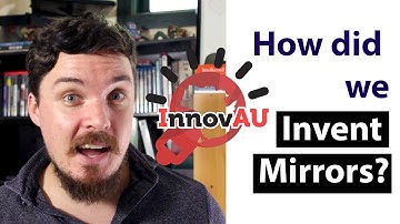 Invention History: Mirrors!