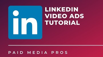 LinkedIn Video Ads Tutorial