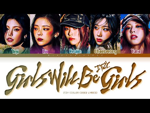 ITZY Girls Will Be Girls Lyrics (있지 Girls Will Be Girls 가사) [Color Coded Lyrics/Han/Rom/Eng/가사]