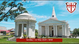 Sunday Service 12th  May, 2024, 8am  - Pro Cathedral of St George the Martyr, Penang