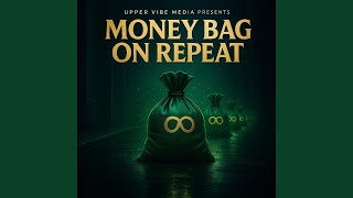 Money Bag On Repeat