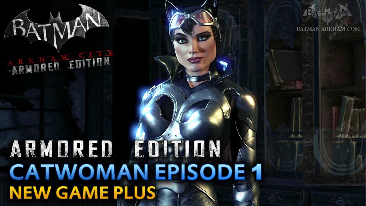 Batman: Arkham City Armored Edition - Wii U Walkthrough - Catwoman Episode  1 - YouTube