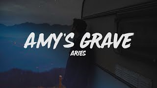 Aries - AMY'S GRAVE (Lyrics) chords