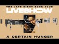 A CERTAIN HUNGER 🦷🥩 | The Late Night Book Club