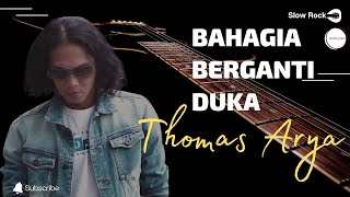 THOMAS ARYA_Bahagia Berganti Duka (Lirik)