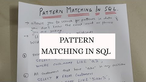 PATTERN MATCHING IN SQL WITH 10 EXAMPLES