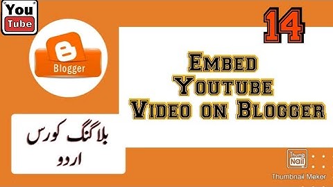 Embed Youtube Video on Blogger | Embed Channel Embed Video | Add YouTuebe Video to Blogger
