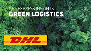 DHL Express Insights | Creating Green Logistics in Asia Pacific
