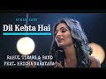 Dil Kehta Hai Chal Unse Mil | New Unplugged Version Song By Hricha Narayana | Akele Hum Akele Tum
