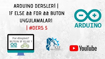 ARDUINO DERSLERİ | IF ELSE && FOR && BUTON UYGULAMALARI | #DERS 5