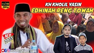 KH KHOLIL YASIN | Edhinah Reng Towah | Ceramah lucu Terbaru 2023