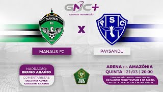 MANAUS VS PAYSANDU (COPA VERDE IDA)