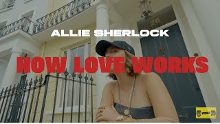 Download Lagu Allie Sherlock | How Love Works (Official Video) MP3 Download Lagu Allie Sherlock | How Love Works (Official Video) MP3