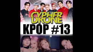 Kpop Hit Mix13 (CYPHERDRONE MIX)