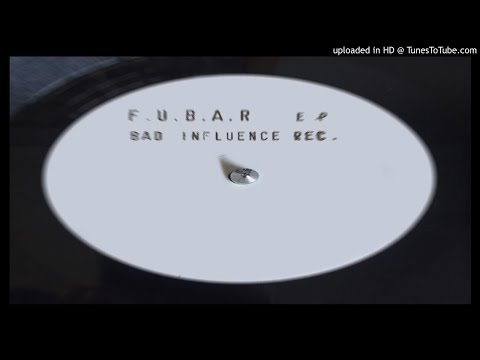 Bad Influence — F.U.B.A.R. EP - BAD INFLUENCE RECORDINGS - A2 SIDE