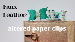 Faux Leather Bow: Altered Paper Clips