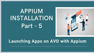 Launching Apps on AVD with Appium | Appium Latest 2020 Installation (Part 5)