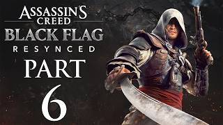 Assassin's Creed Black Flag Resynced - Gameplay Walkthrough - PART 6 | Sequences 10-12 & Bonus