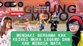NAIK GUNUNG BARENG KAK WINDIA NATA DAN KAK KEIKEI MUKA LEGEND 🤩 GUNUNG MONO ROBLOX