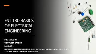 EST130 (ELECTICAL) - MODULE 1- LECTURE 1- INTRODUCTION
