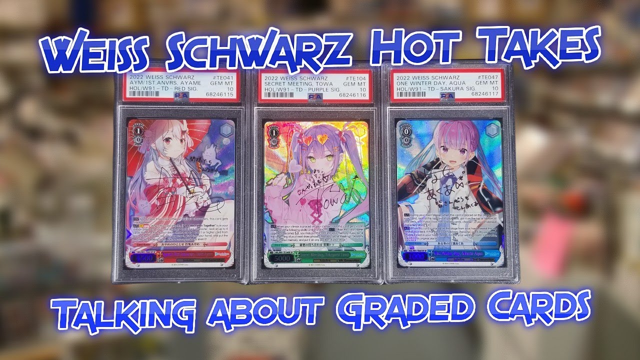 Weiss Schwarz Hot Takes - Talking About Graded Cards