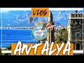 Antalya VLOG: Antalya Gezilecek Yerler