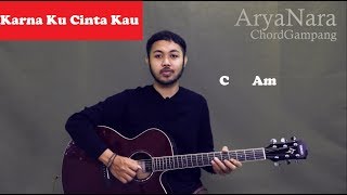 Chord Gampang (Karna Ku Cinta Kau - BCL) by Arya Nara (Tutorial Gitar) Untuk Pemula