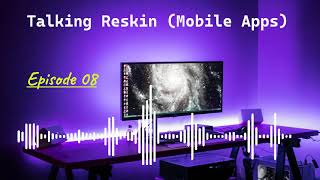 Talking Reskin and mobile apps (ep08) - الرسكين والربح من التطبيقات
