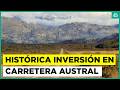 Más de 800 mil millones de pesos: La histórica inversión en la Carretera Austral
