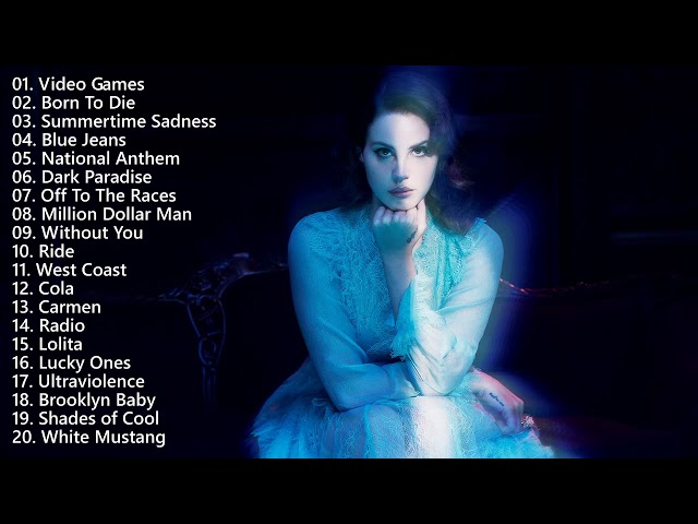 Lana Del Rey Greatest Hits - The Best of Lana Del Rey Songs - Lana Del Rey Mix class=
