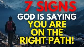 7 Signs That God is Saying: 'You're on the Right Path!' (Christian Motivation)